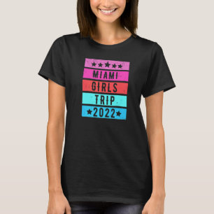 Miami Girls Trip 2022 Vacation Travel 1 T-Shirt