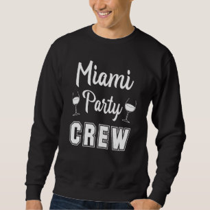 Miami Party Crew Bachelorette Wine Sweatshirt