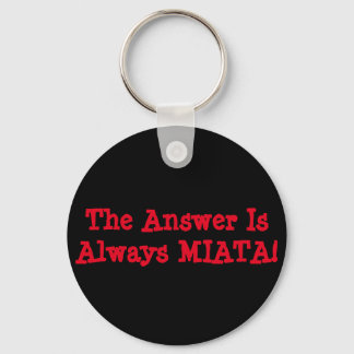 Miata Keychain: The Answer Is Always MIATA! Key Ring