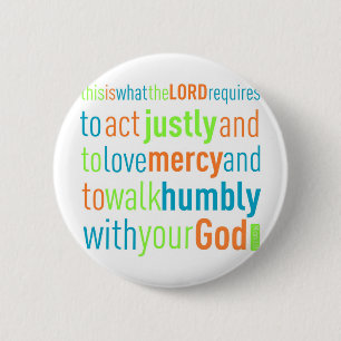 Micah 6:8 6 cm round badge