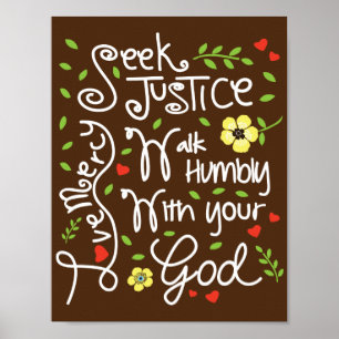 Micah 6 8 Seek Justice Love Mercy Walk Humbly Poster
