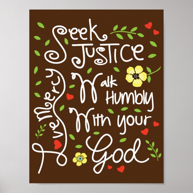 Micah 6 8 Seek Justice Love Mercy Walk Humbly Poster (Front)