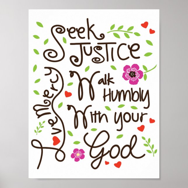 Micah 6 8 Seek Justice Love Mercy Walk Humbly Poster (Front)