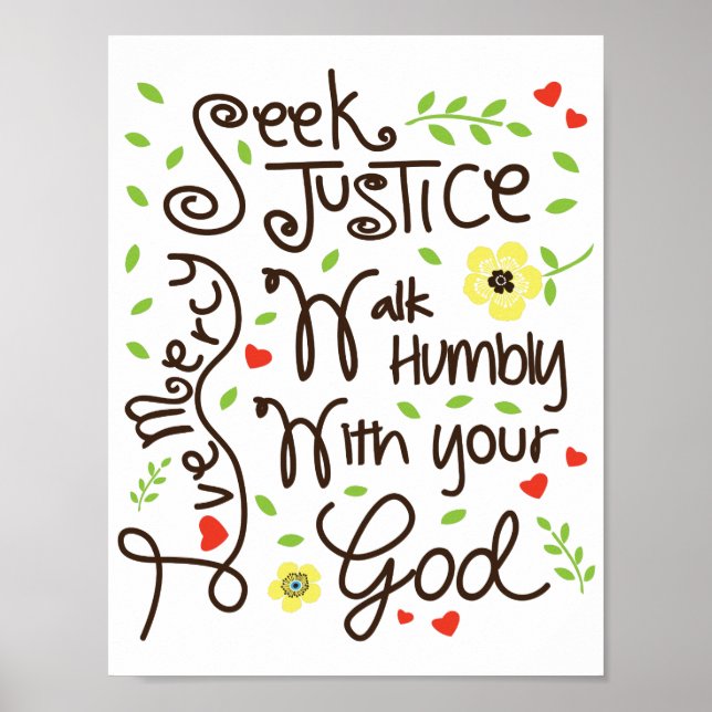 Micah 6 8 Seek Justice Love Mercy Walk Humbly Poster (Front)