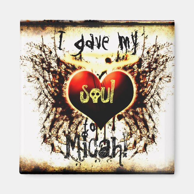 MicahHeartSoulRustic, I gave my, soul, to, Micah! Magnet (Front)
