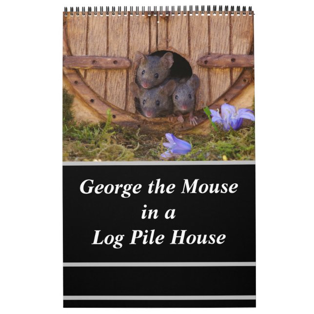 Mice - George the mouse in a log pile house Calend Calendar (Cover)