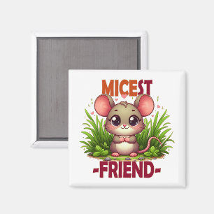 Micest Friend funny pun Cute baby Mouse cartoon Magnet