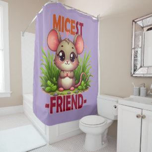 Micest Friend funny pun Cute baby Mouse cartoon Shower Curtain