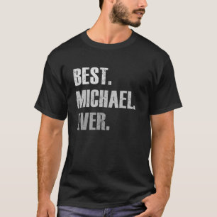 Michael Best Michael Ever For Michael T-Shirt