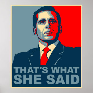 Michael Scott Thats What She Said Poster