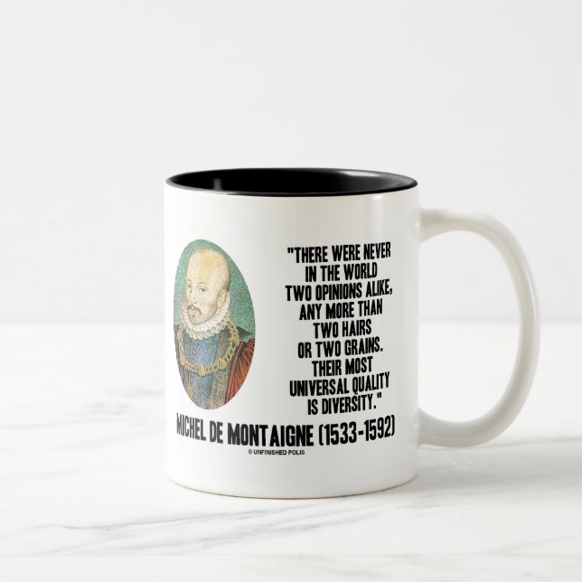 Michel de Montaigne Never Two Opinions Alike Quote Two-Tone Coffee Mug (Right)