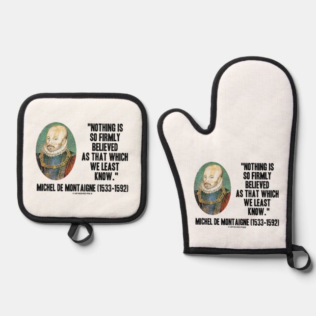 Michel de Montaigne Nothing So Firmly Believed Qte Oven Mitt & Pot Holder Set (Front)