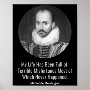 Michel De Montaigne Quote Wise Philosophers Philos Poster