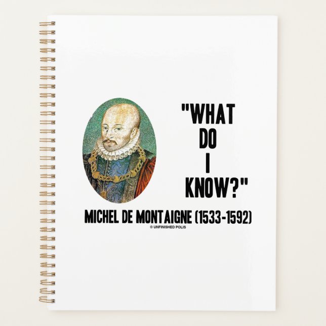 Michel de Montaigne What Do I Know? Quote Planner (Front)
