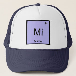 Michel Name Chemistry Element Periodic Table Trucker Hat