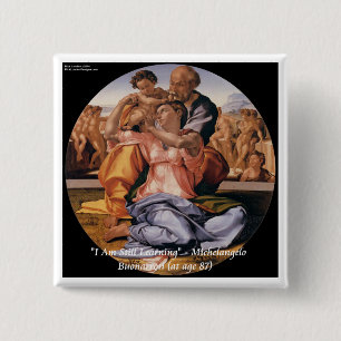 Michelangelo Art & Famous "Learning" Quote 15 Cm Square Badge
