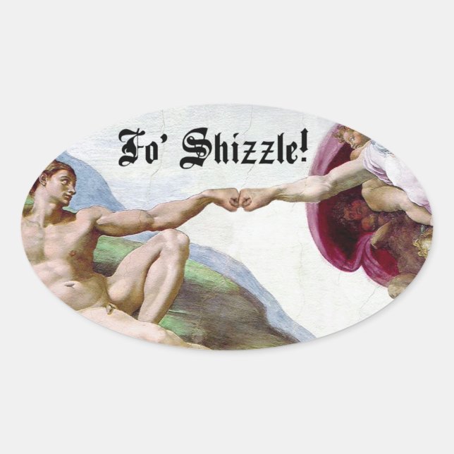 Michelangelo Creation Of Man Fist Bump Fo Shizzle Oval Sticker (Front)