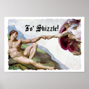 Michelangelo Creation Of Man Fist Bump Fo Shizzle Poster
