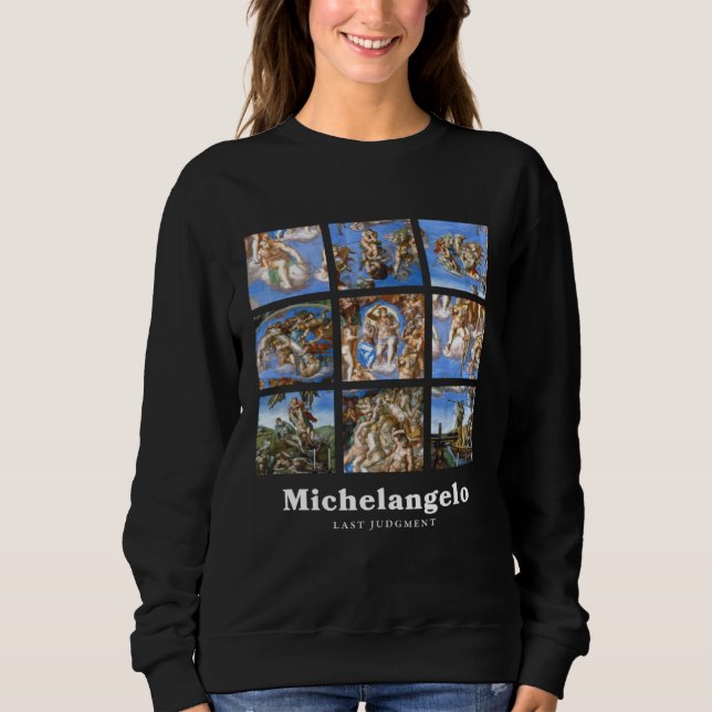 Michelangelo Painting Last Judgment for an   2 Sweatshirt (Front)