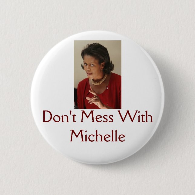 Michelle Obama, Don't Mess With Michelle 6 Cm Round Badge (Front)