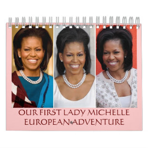 MICHELLE OBAMA EUROPEAN ADVENTURE CALENDAR