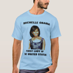 MICHELLE OBAMA, FIRST LADY OF THE U.S. tee