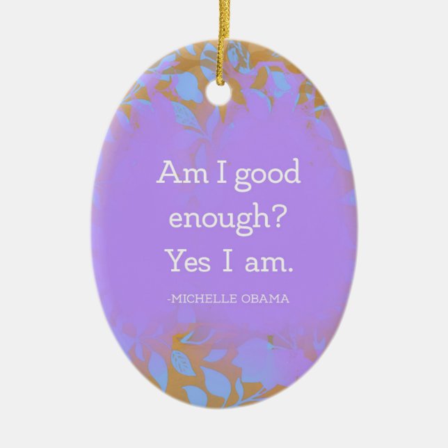 Michelle Obama Quote Ceramic Ornament (Front)