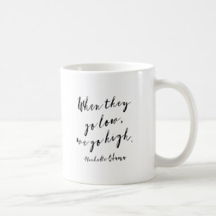 Michelle Obama quote Coffee Mug