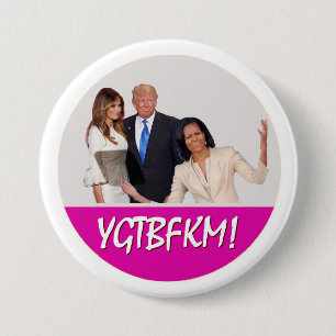 Michelle Obama to Melania Trump: YGTBFKM! 7.5 Cm Round Badge