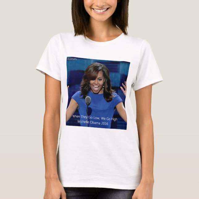 Michelle Obama "We Go High" Collectable T-Shirt (Front)