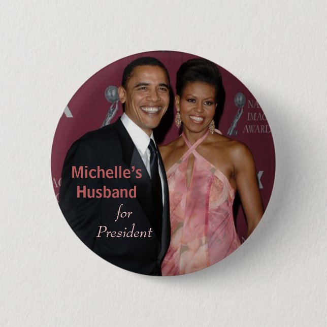 Michelle's Husband for President - Obama Button (Front)