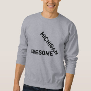 Michigan Awesome Quote Men's Sweatshirt