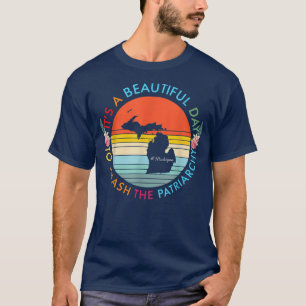 Michigan Beautiful Day Smash The Patriarchy Femini T-Shirt