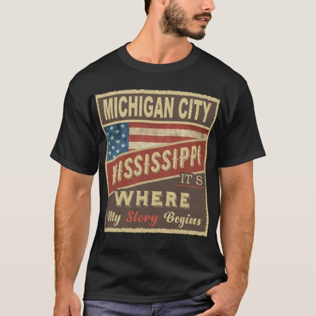 MICHIGAN CITY, MS It's where my Story begins T-Shirt (Front)