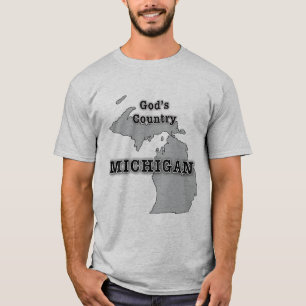 Michigan is GOD'S COUNTRY T-Shirt