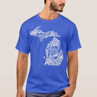 MICHIGAN is my home T-Shirt