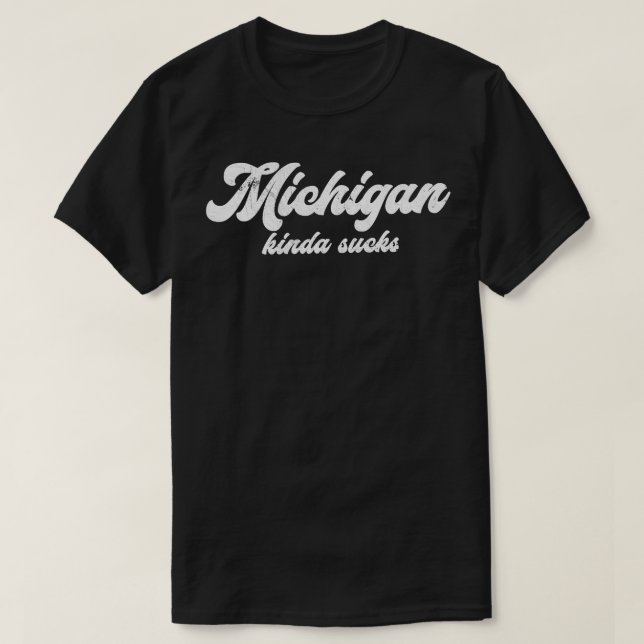 Michigan Kinda Sucks T-Shirt (Design Front)