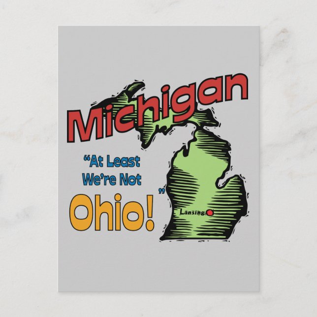 Michigan MI US Motto ~ At Least We're Not Ohio Postcard (Front)