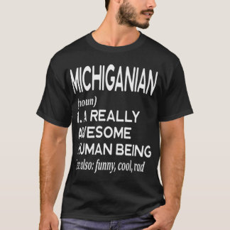 Michiganian Detroit Grand Rapids Lansing Ann Arbor T-Shirt