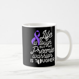Micro Preemie Nicu Daddy Mom Tough Premature Birth Coffee Mug