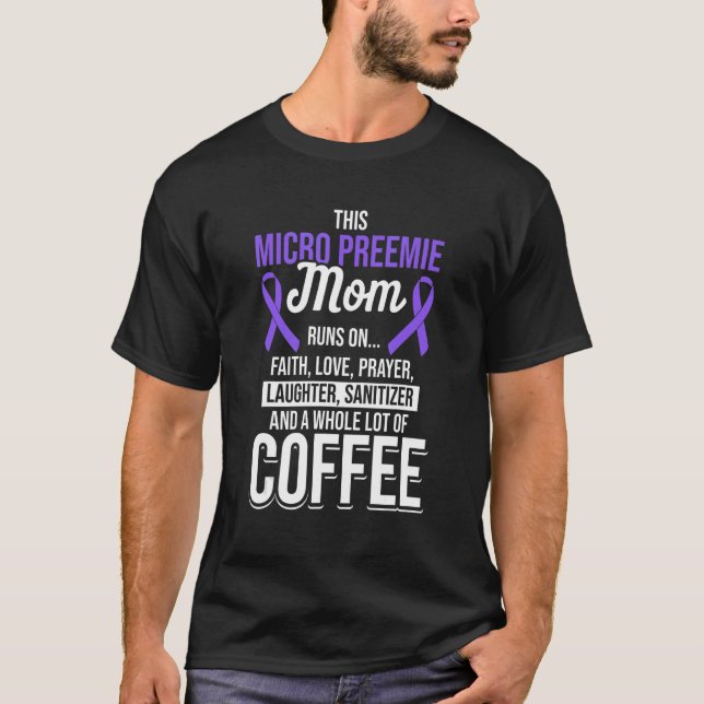 Micro Preemie NICU Mummy Coffee Premature Birth 1 T-Shirt (Front)