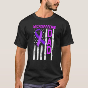 Micro Preemie NICU New Dad Healthy Premature Birth T-Shirt