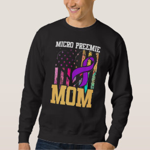 Micro Preemie NICU New Mum Inspires Premature Birt Sweatshirt