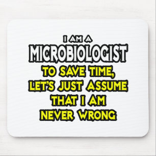Microbiologist...Assume I Am Never Wrong Mouse Pad