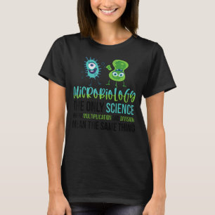 Microbiologist Bacteria Microbiology T-Shirt
