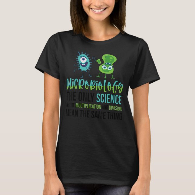 Microbiologist Bacteria Microbiology T-Shirt (Front)