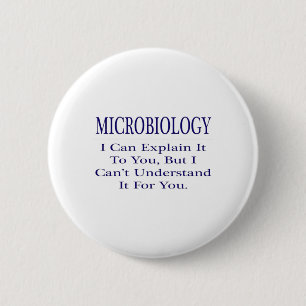 Microbiologist Joke .. Explain Not Understand 6 Cm Round Badge