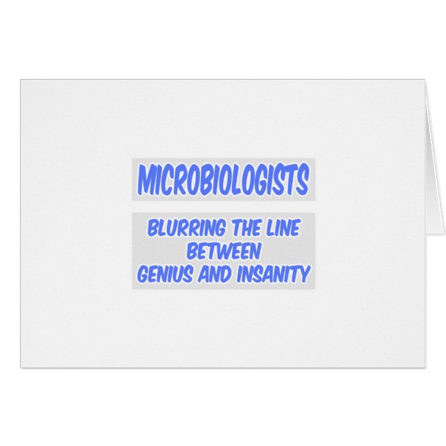 Microbiologist Joke .. Genius and Insanity (Front Horizontal)