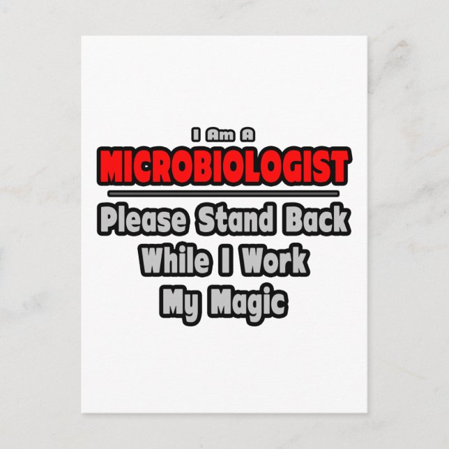 Microbiologist ... Stand Back ... Work My Magic Postcard (Front)