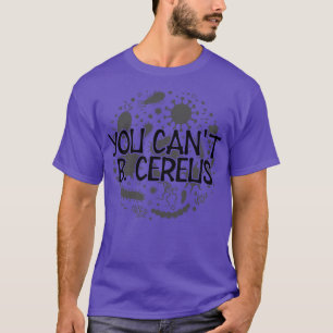 Microbiologist You cant B Cereus T-Shirt